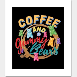 Coffee And Gummy Bears Posters and Art